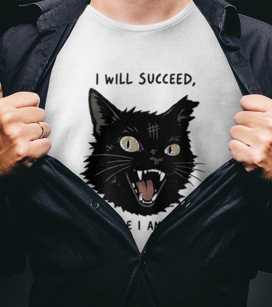 Cat I Will Succeed Because I Am Insane Black Cat T-Shirt