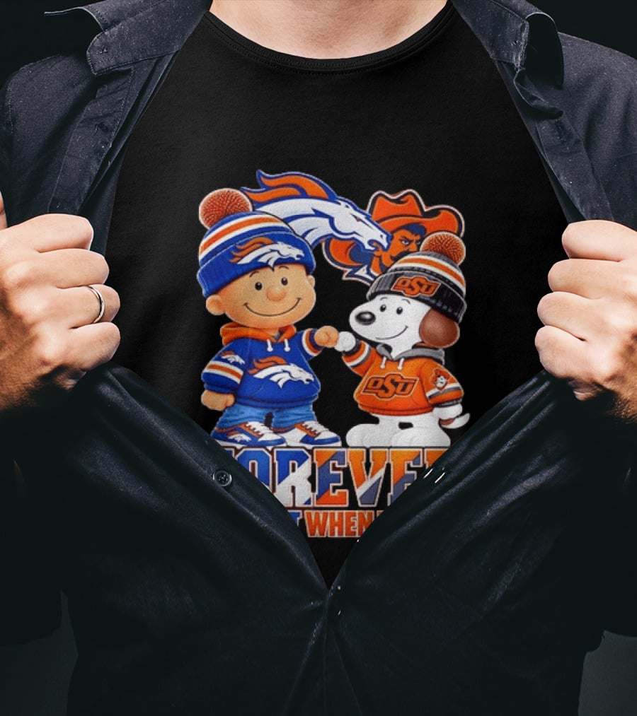 Snoopy Denver Broncos Oklahoma State Cowboys Forever Not Just When We Win T-Shirt