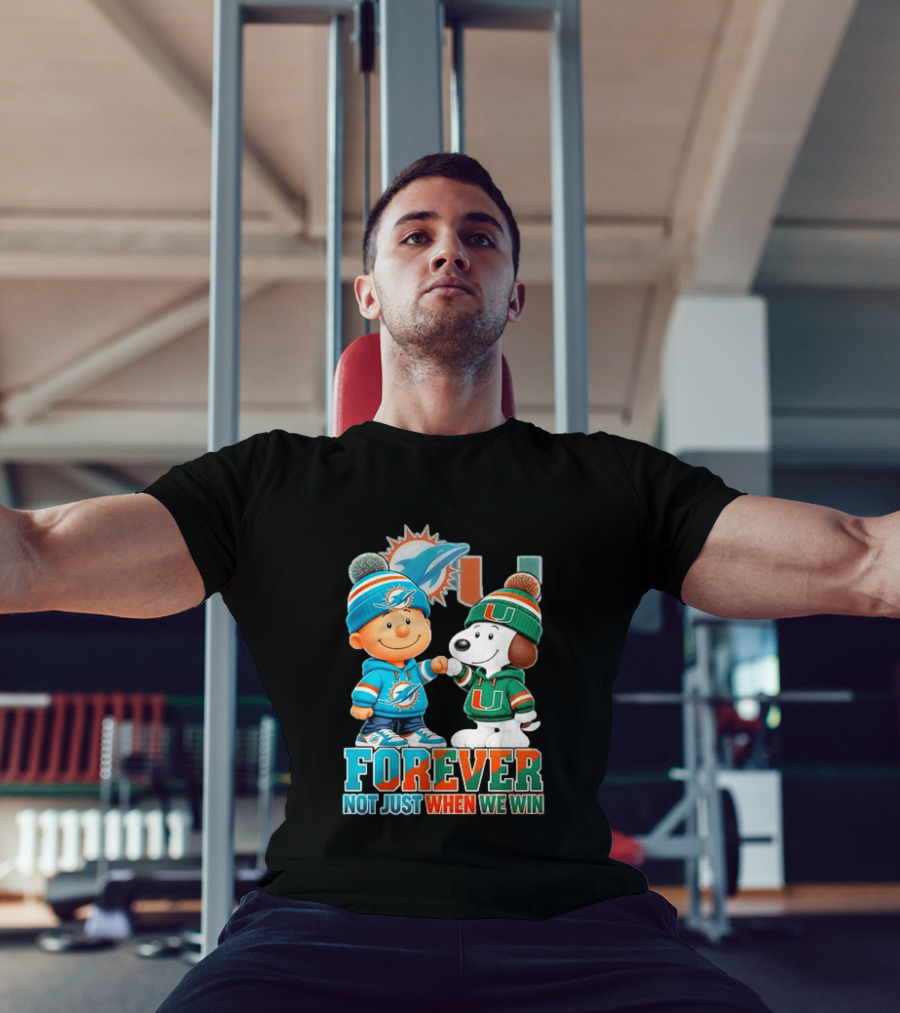 Miami Dolphins X Miami Hurricanes Snoopy Forever Not Just When We Win T-Shirt