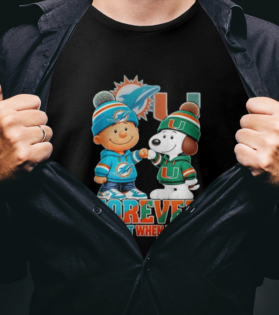 Miami Dolphins X Miami Hurricanes Snoopy Forever Not Just When We Win T-Shirt