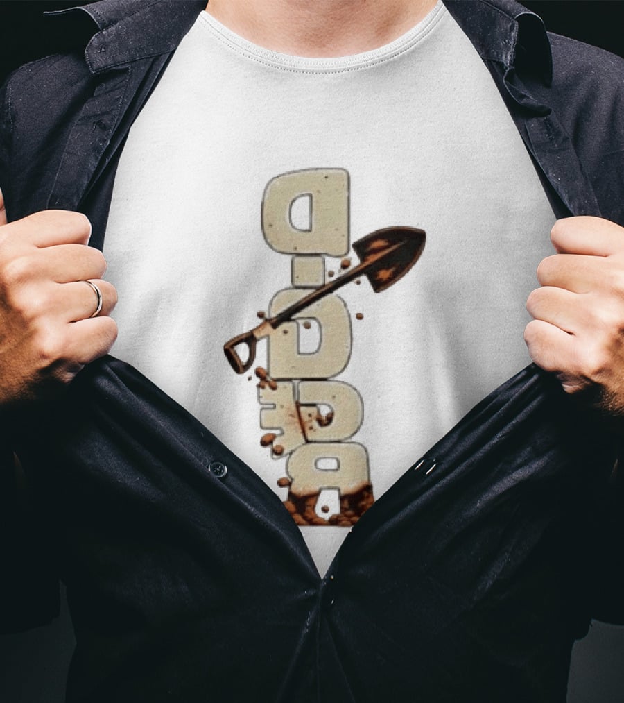 Digger Shovel Excavation Dirt Vertical Text Display T-Shirt