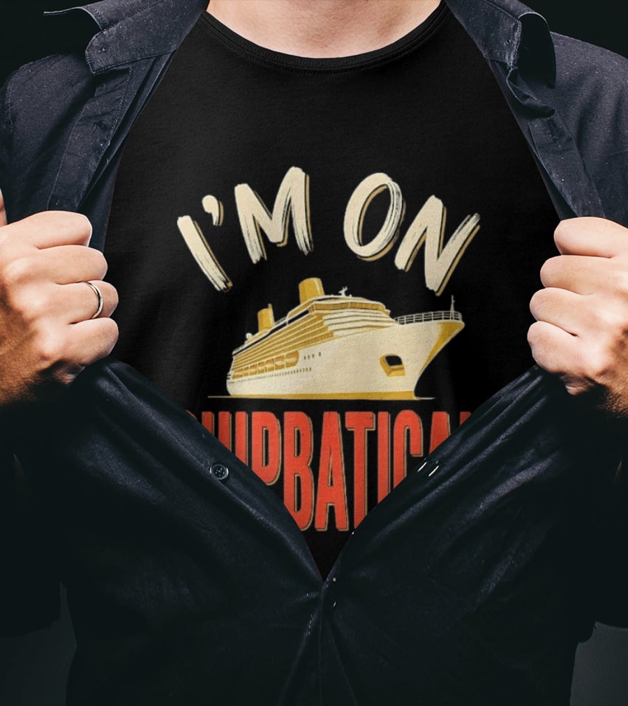 I'm On Shipbatical Cruise Vacation Travel T-Shirt