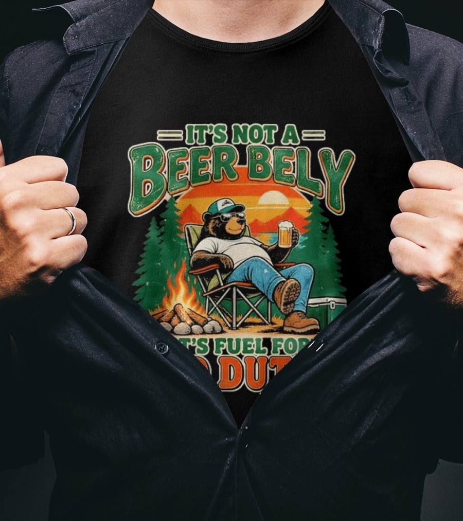 It's Not A Beer Belly It's Fuel For Dad Duties Funny Bear Camping Scene T-Shirt