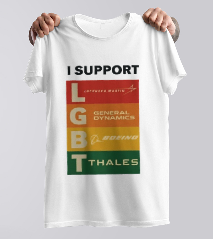 I Support Lockheed Martin General Dynamics Boeing Thales LGBT T-Shirt