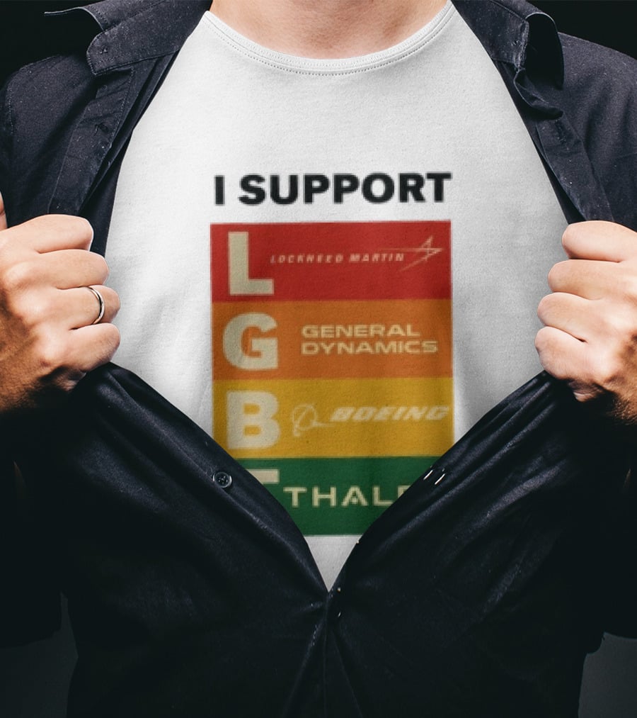 I Support Lockheed Martin General Dynamics Boeing Thales LGBT T-Shirt
