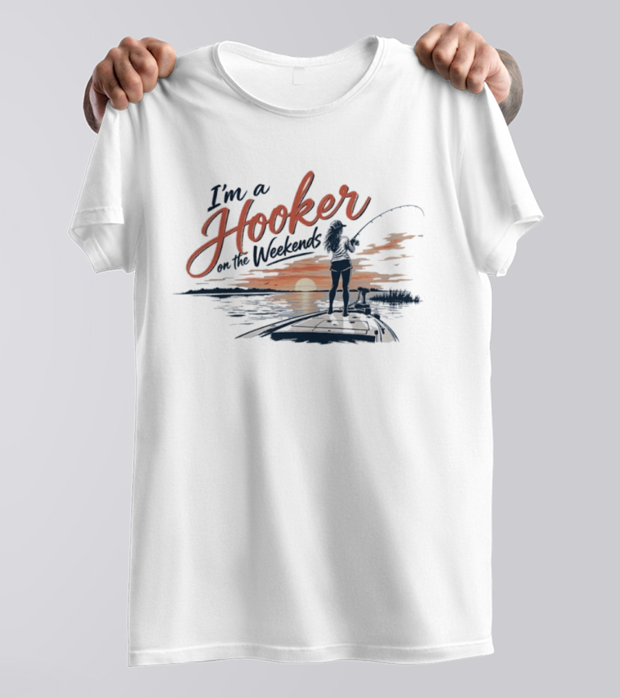 I'm A Hooker On The Weekends Fishing Angler Sunset Bass Boat T-Shirt