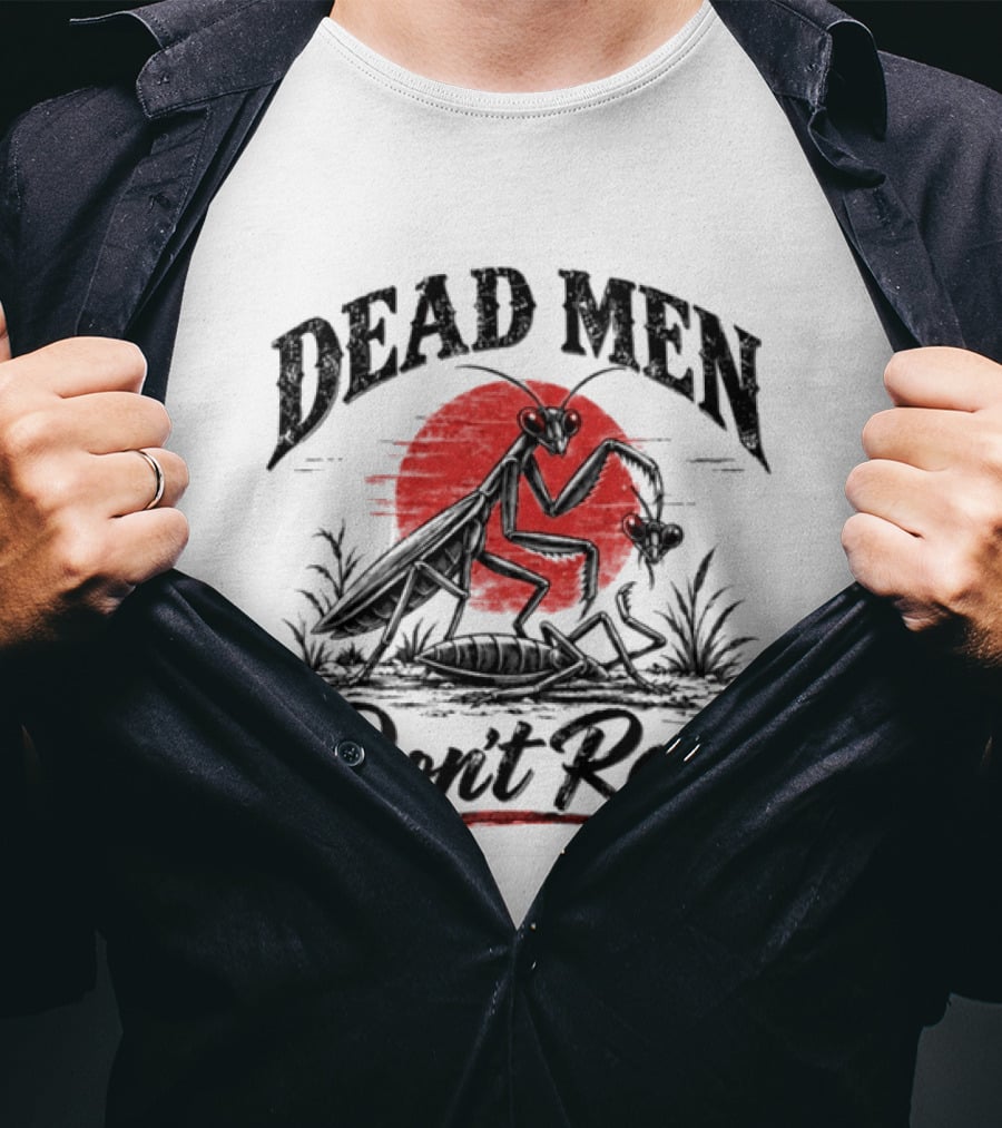 Dead Men Don't Rape Praying Mantis Red Sun T-Shirt