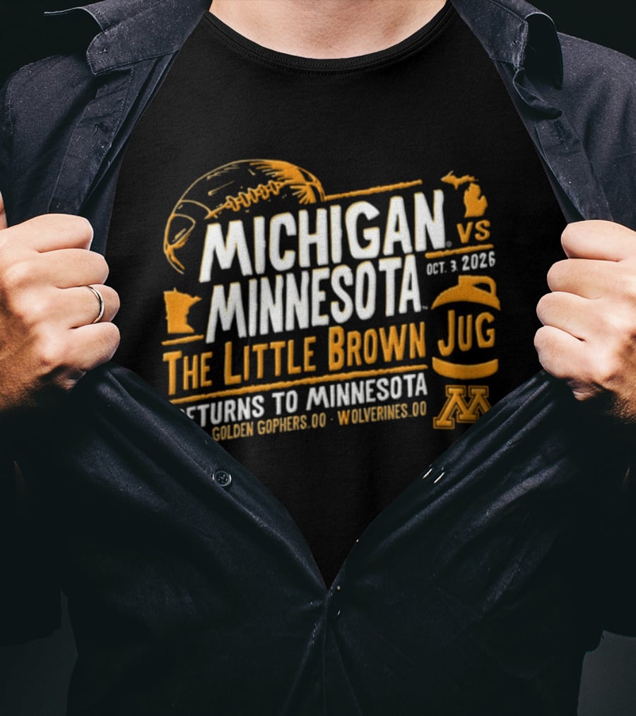 Michigan Vs Minnesota Oct 1 2026 The Little Brown Jug Returns To Minnesota Golden Gophers Wolverines T-Shirt