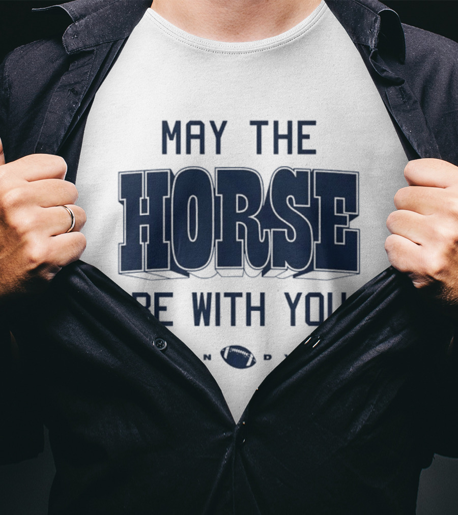 May The Horse Be With You Indy Football T-Shirt