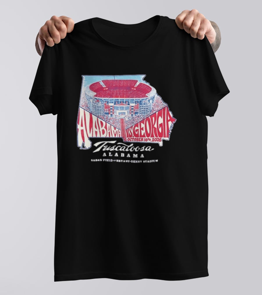 Alabama Vs Georgia October 10th 2026 Tuscaloosa Saban Field Bryant Denny Stadium T-Shirt