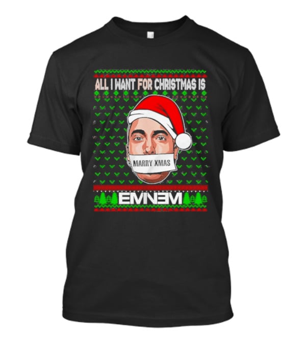 Eminem Santa All I Want For Christmas Is Eminem Ugly Christmas T-Shirt