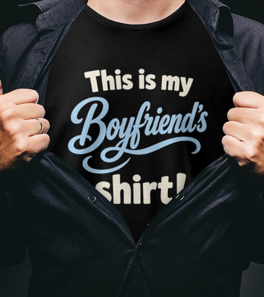 This Is My Boyfriend's T-Shirt