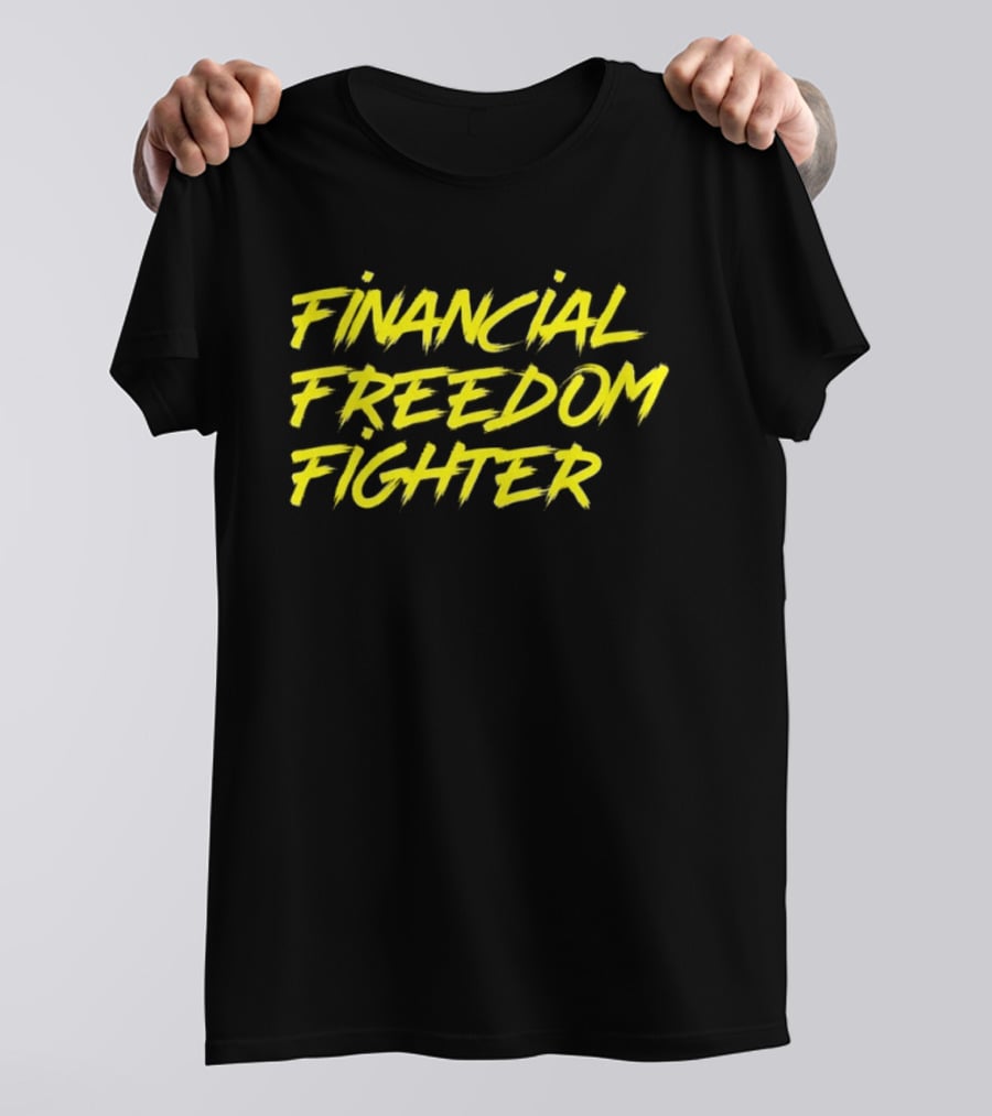 Financial Freedom Fighter Money Mindset Apparel And Motivation T-Shirt