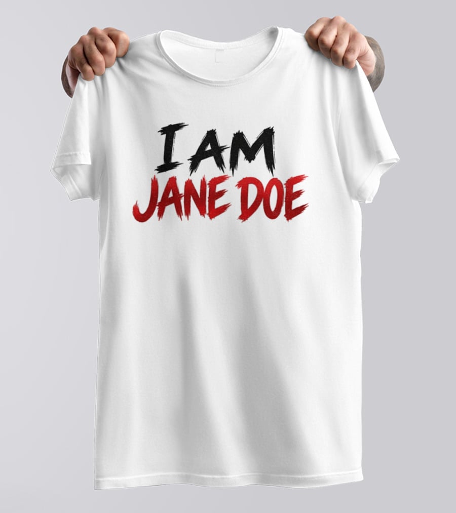 I Am Jane Doe Text Bold Black Red Font T-Shirt