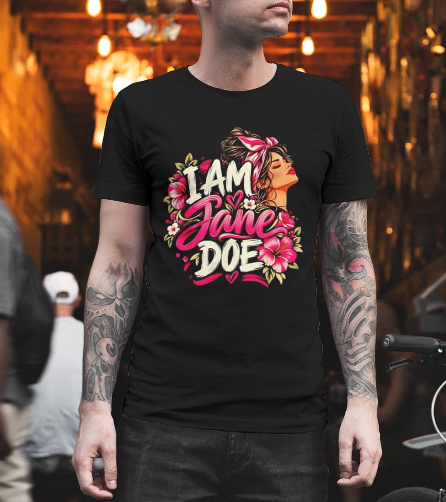 I Am Jane Doe Floral Flowers Woman Empowerment T-Shirt