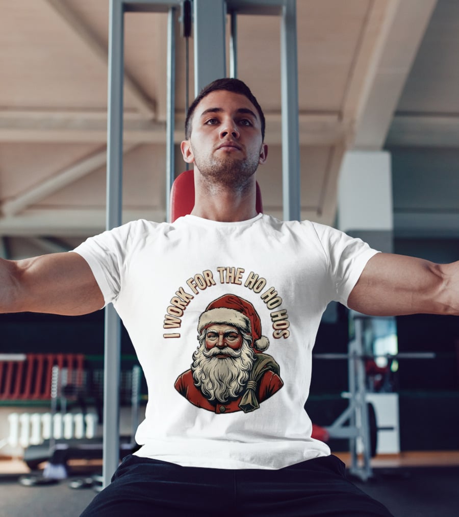 I Work For The Ho Ho Hos Jolly Santa Claus Christmas T-Shirt