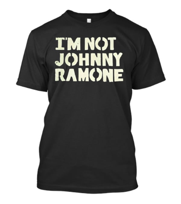 I'm Not Johnny Ramone Distressed Style Ramones T-Shirt