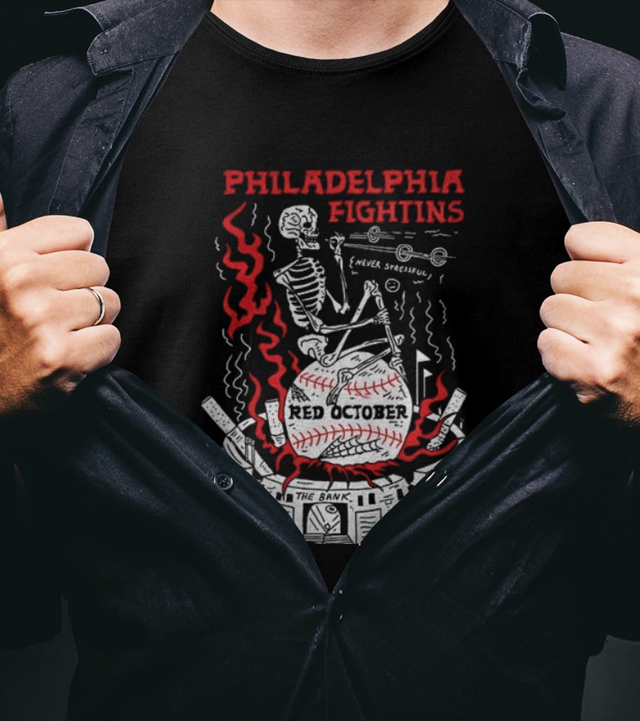 Philadelphia Fightins Skeleton Baseball Red October Never Stressful T-Shirt