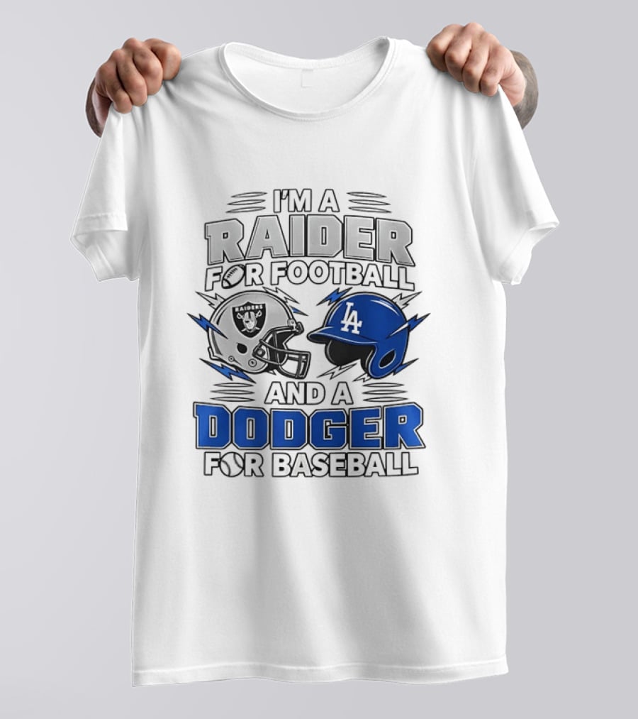 I'm A Raider For Football And A Dodger For Baseball Two Helmet X MLB 2026 T-Shirt