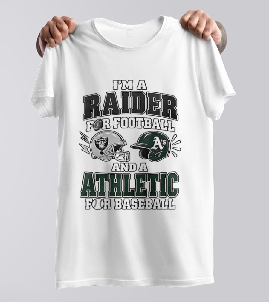 I'm A Raider For Football And An Athletic For Baseball Two Helmet X MLB 2026 T-Shirt
