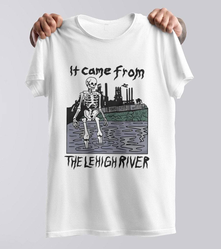 It Came From The Lehigh River Skeleton Graphic Pennsylvania T-Shirt