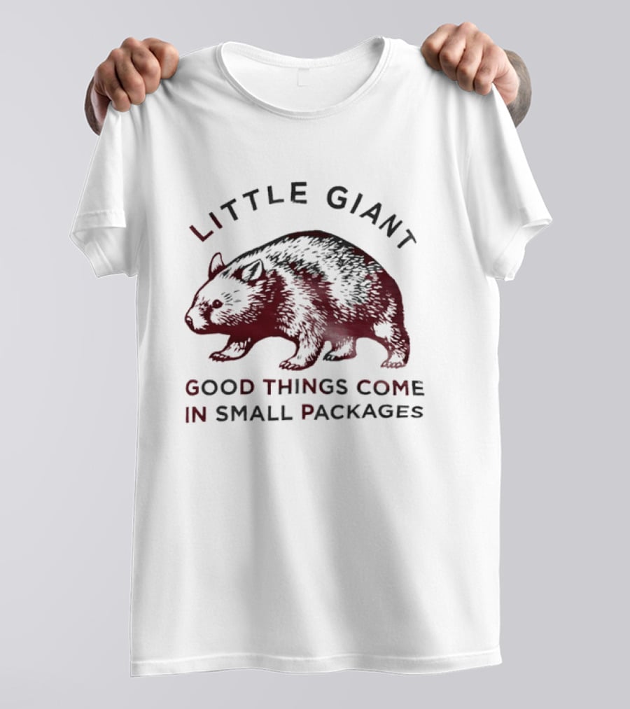 Little Giant Wombat Good Things Come In Small Packages T-Shirt