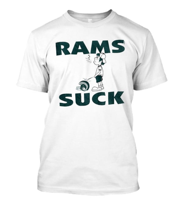 Eagles Beat Rams Peeing On Helmet Rams Suck T-Shirt