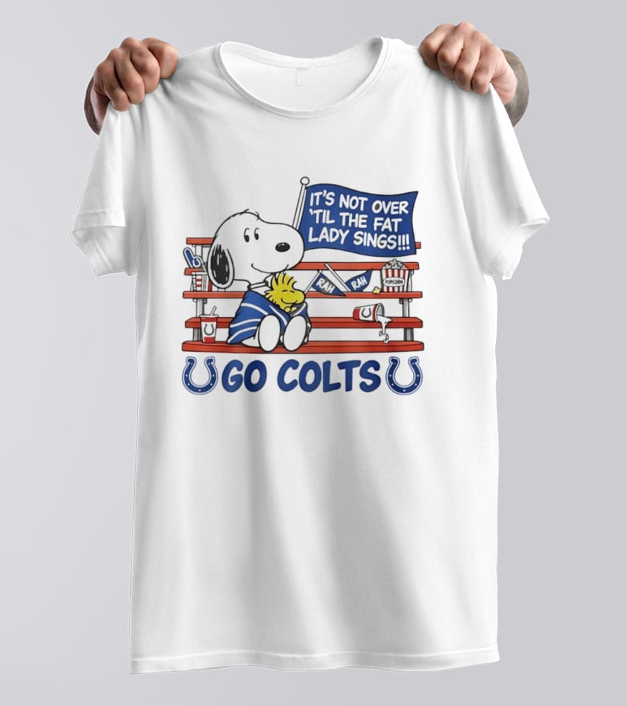Snoopy Woodstock Colts Fan It's Not Over 'til The Fat Lady Sings T-Shirt
