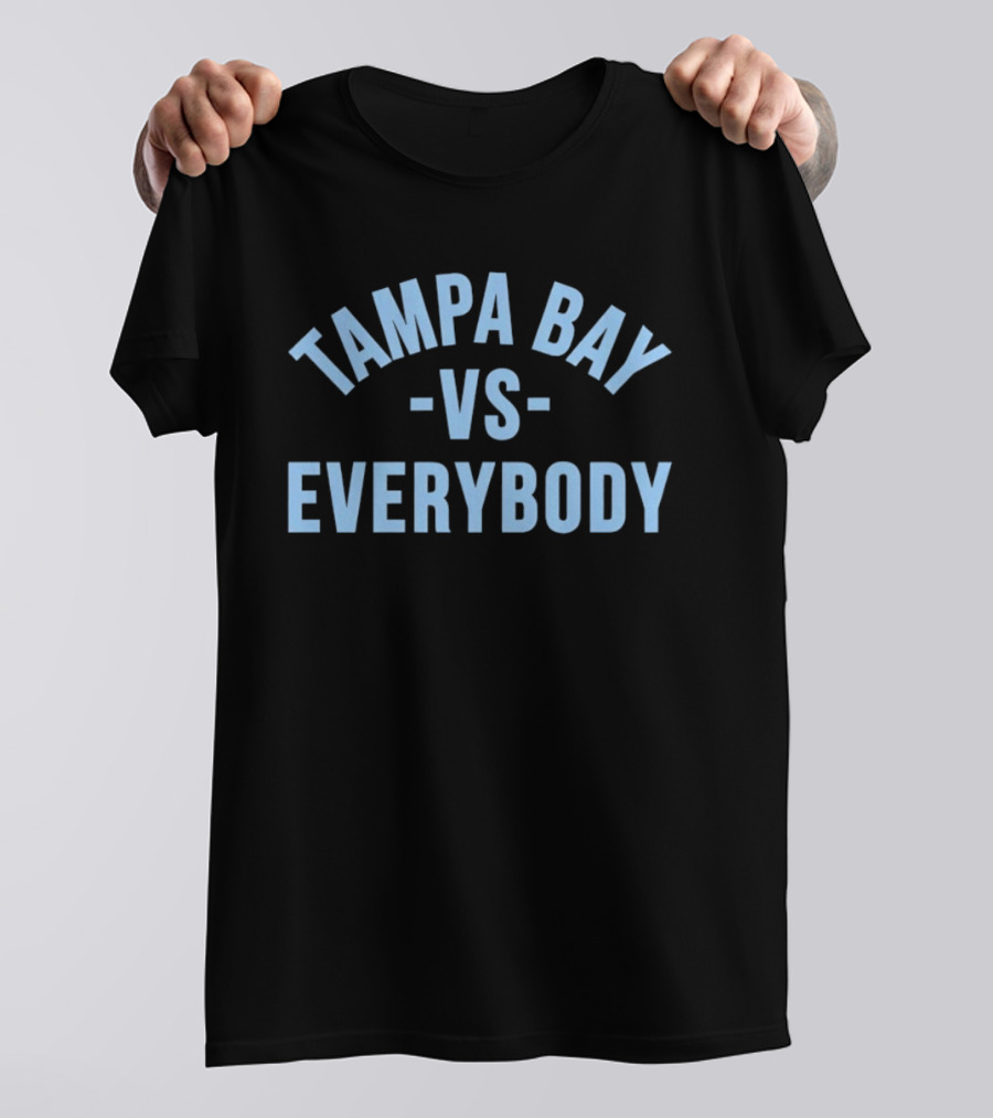 Tampa Bay Vs Everybody Florida Sports Rivalry Fan Support T-Shirt