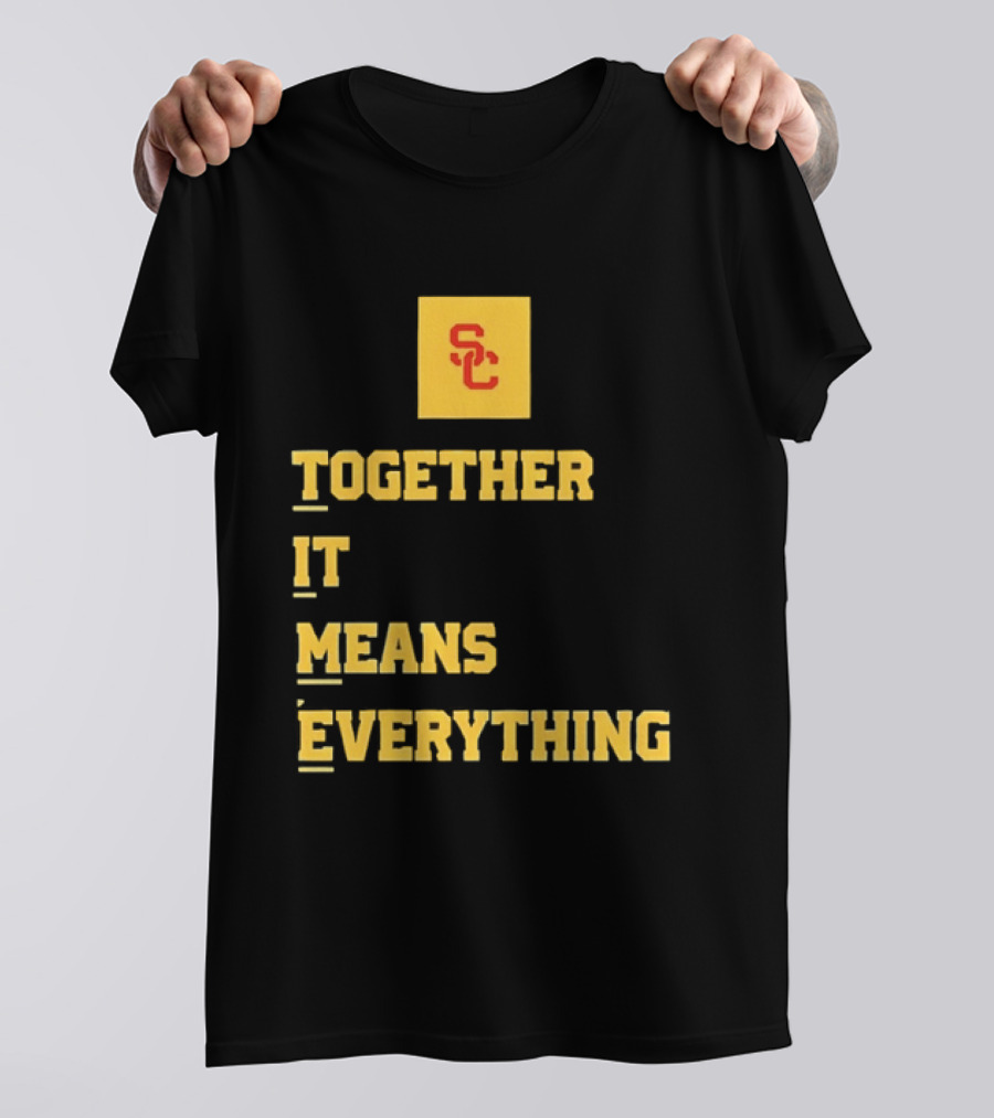 USC Trojans SC Together It Means Everything T-Shirt