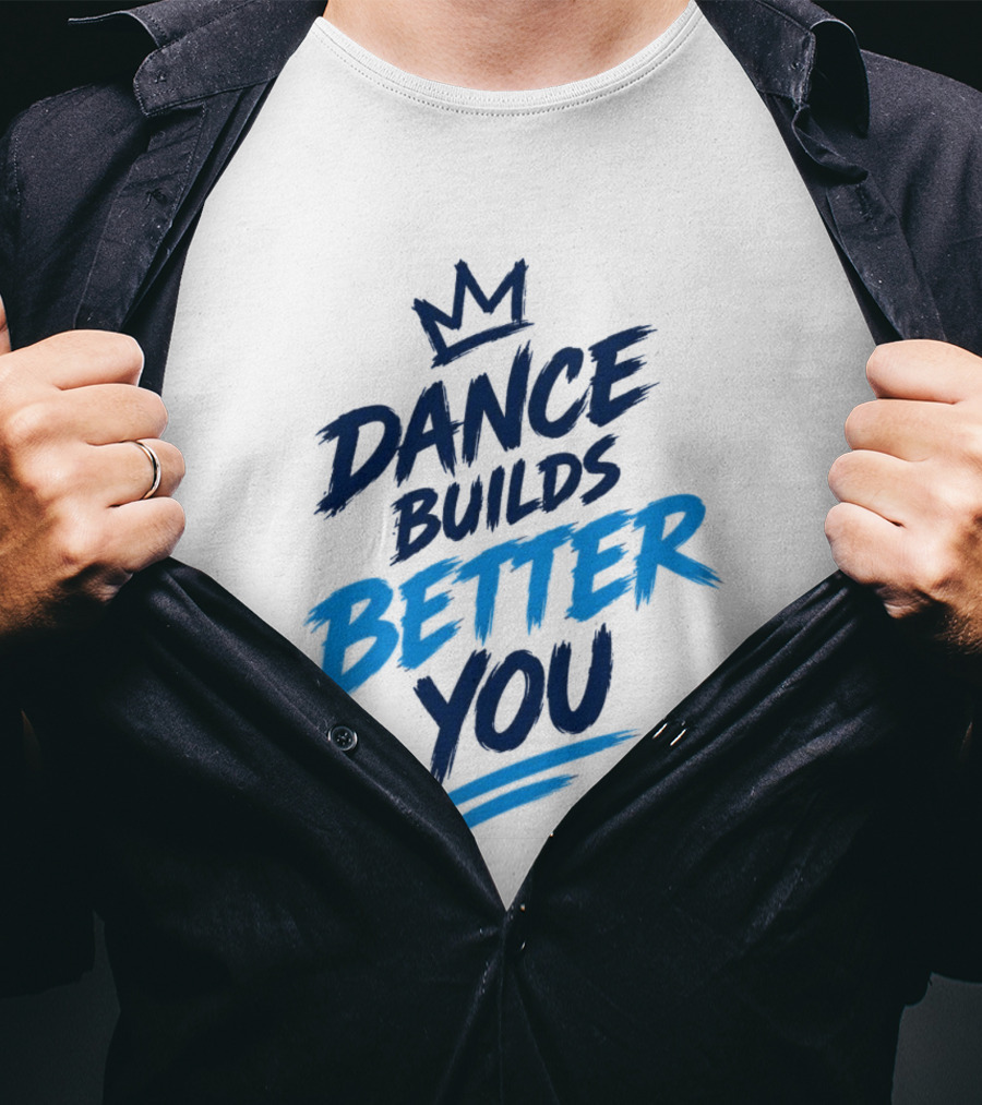 Dance Builds Better You Crown Motivation T-Shirt