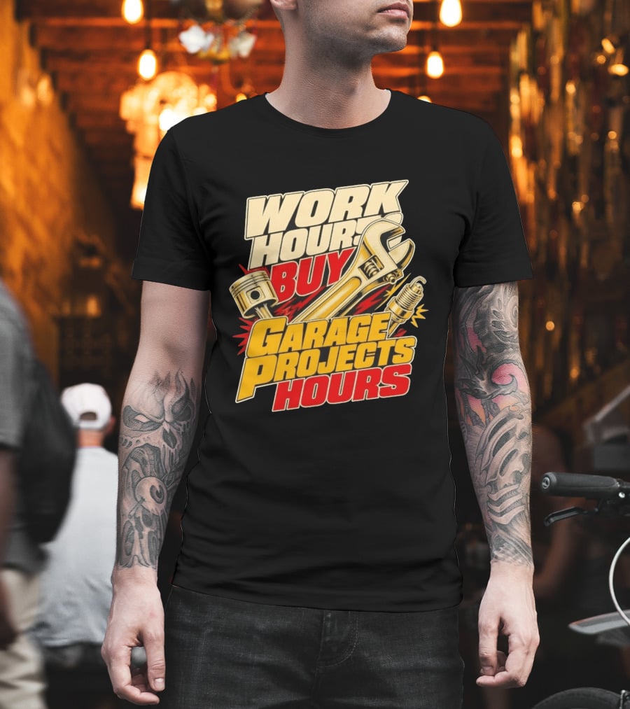 Work Hours Buy Garage Projects Hours Wrench Piston Spark Plug T-Shirt