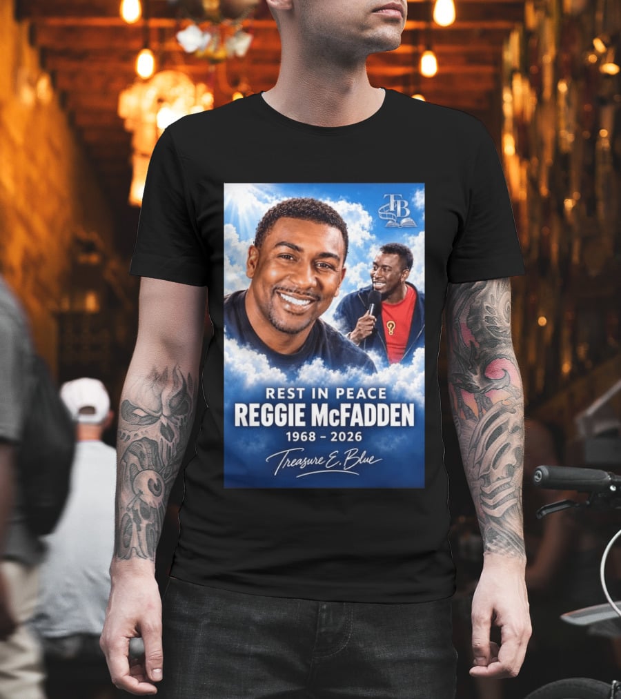Rest In Peace Reggie McFadden 1968 2026 Treasure E Blue TB T-Shirt