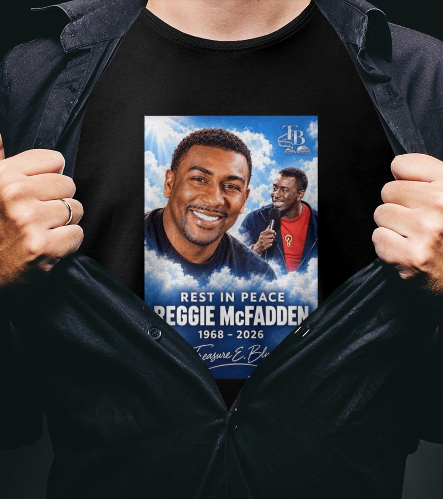 Rest In Peace Reggie McFadden 1968 2026 Treasure E Blue TB T-Shirt