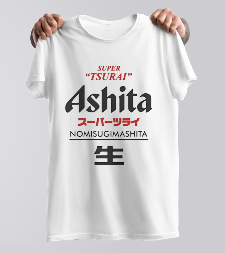 Super Tsurai Ashita Nomisugimashita Japanese T-Shirt
