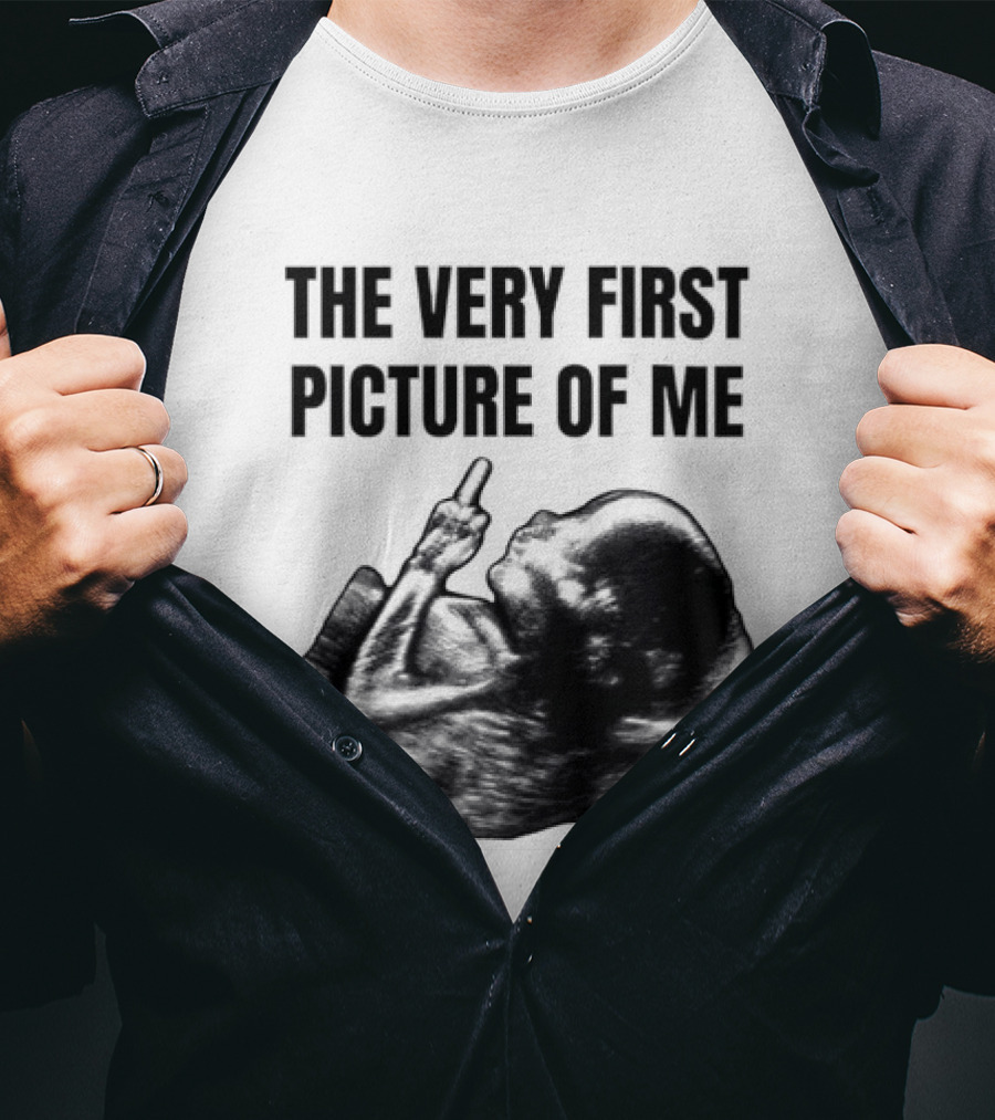 The Very First Picture Of Me Ultrasound Fetus Middle Finger T-Shirt