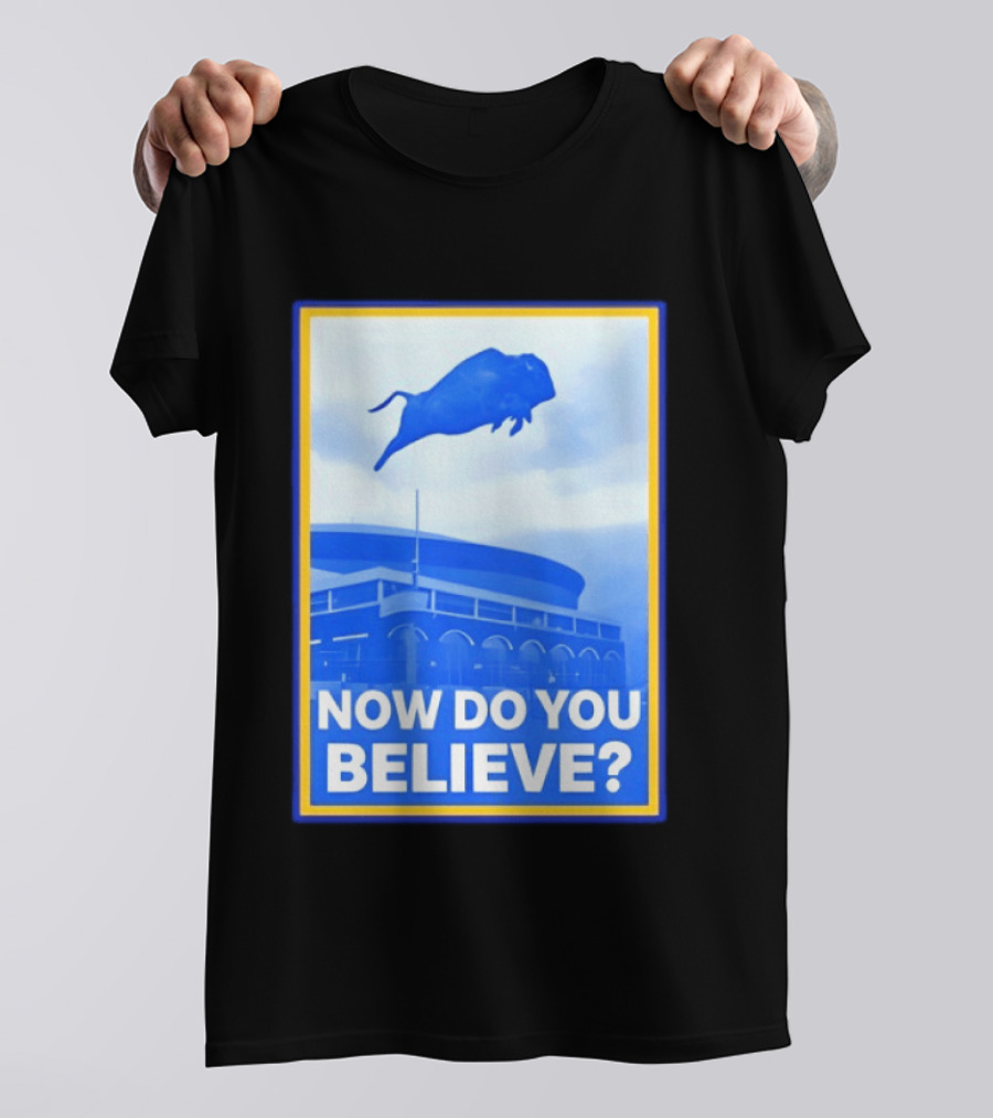 Buffalo Sabres Ice Hockey 2026 Now Do You Believe Stadium Buffalo T-Shirt