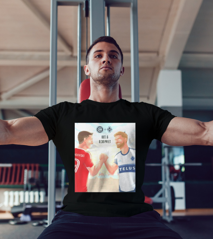 Chicago Fire Vs Vancouver Whitecaps Oct 6 Soldier Field Match 8:30 PM ET Lewandowski TELUS T-Shirt