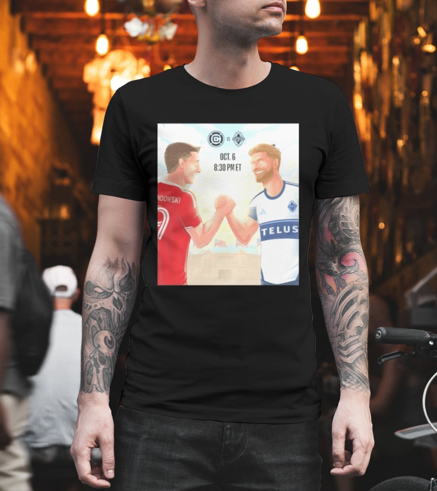 Chicago Fire Vs Vancouver Whitecaps Oct 6 Soldier Field Match 8:30 PM ET Lewandowski TELUS T-Shirt
