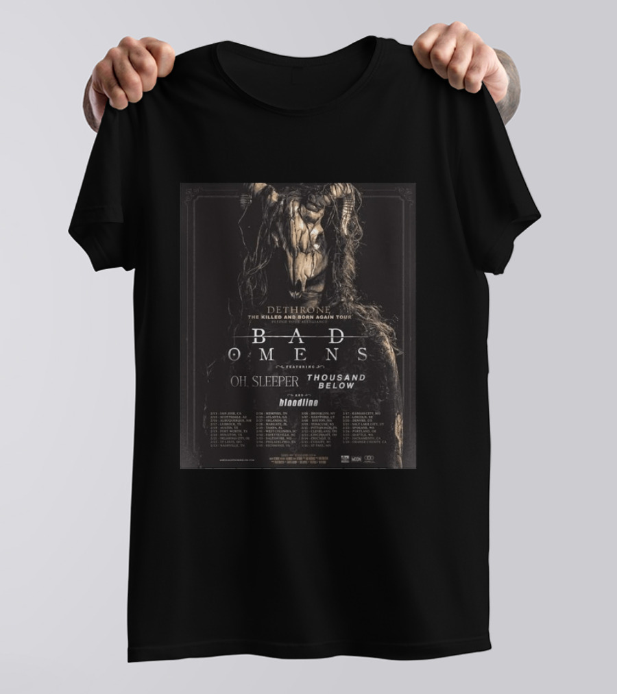 Dethrone The Killed And Born Again Tour Featuring Bad Omens Oh Sleeper Thousand Below Bloodline T-Shirt