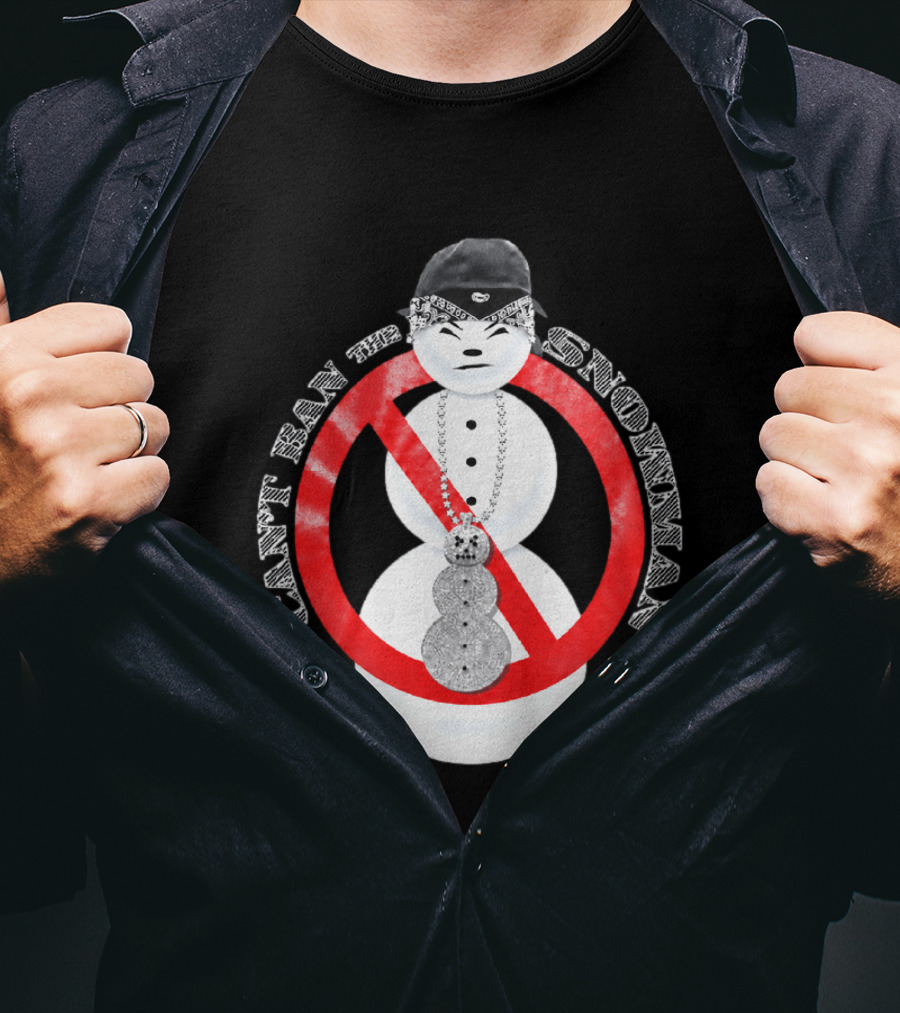 Can't Ban The Snowman Hip Hop Streetwear T-Shirt