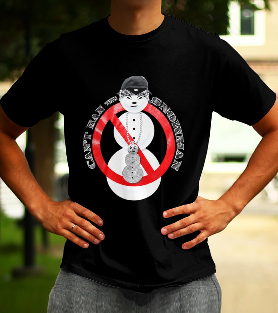 Can't Ban The Snowman Hip Hop Streetwear T-Shirt