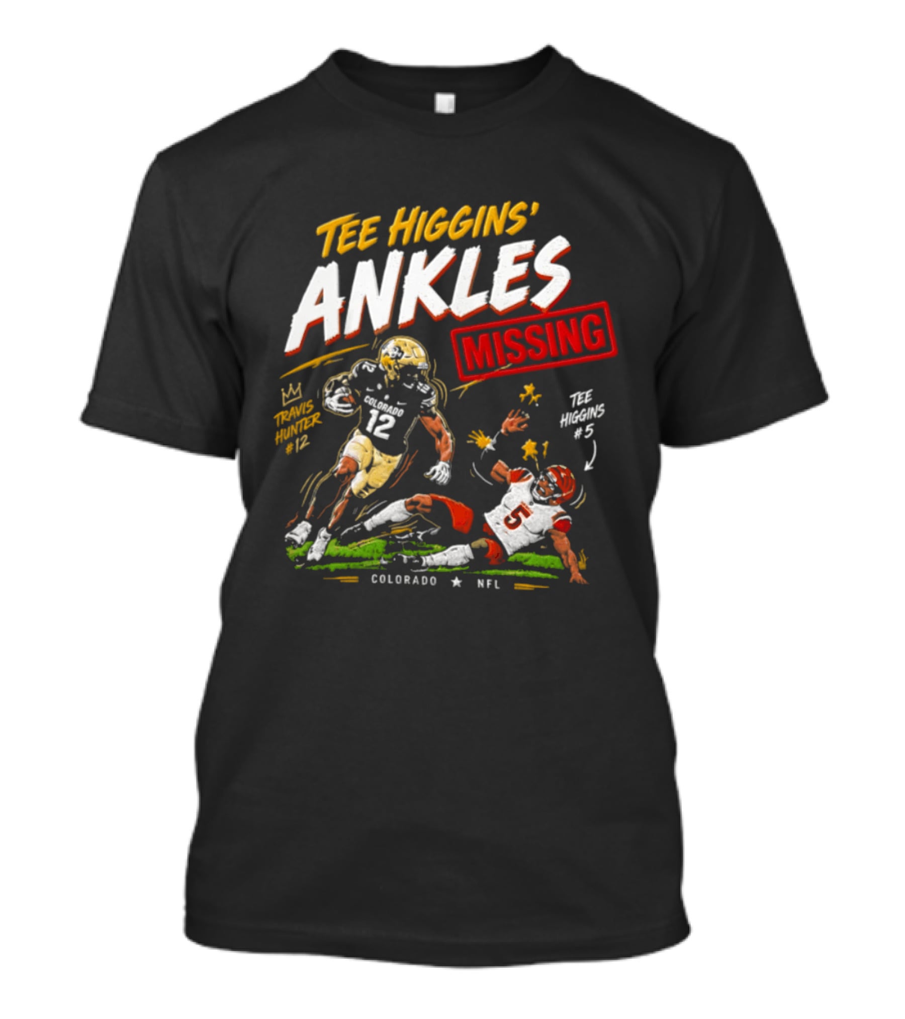 Tee Higgins Ankles Missing Travis Hunter Colorado NFL T-Shirt