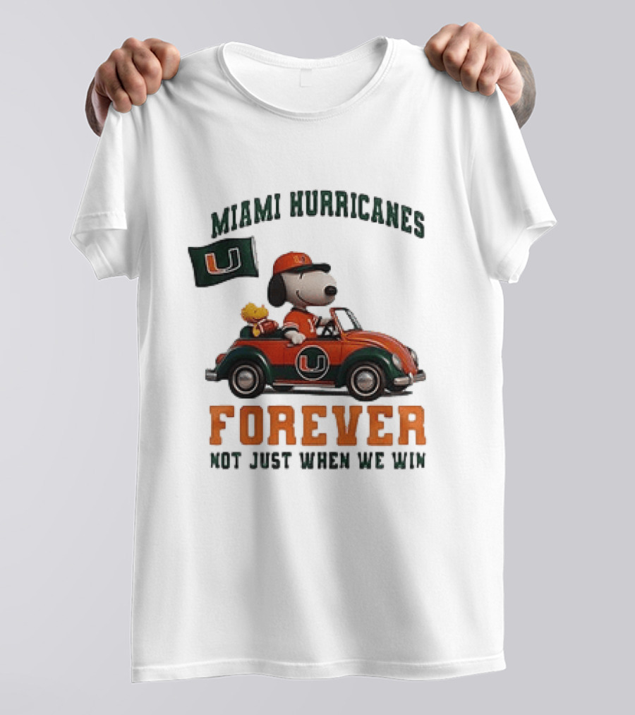 Miami Hurricanes Snoopy Driving Car Forever Not Just When We Win T-Shirt