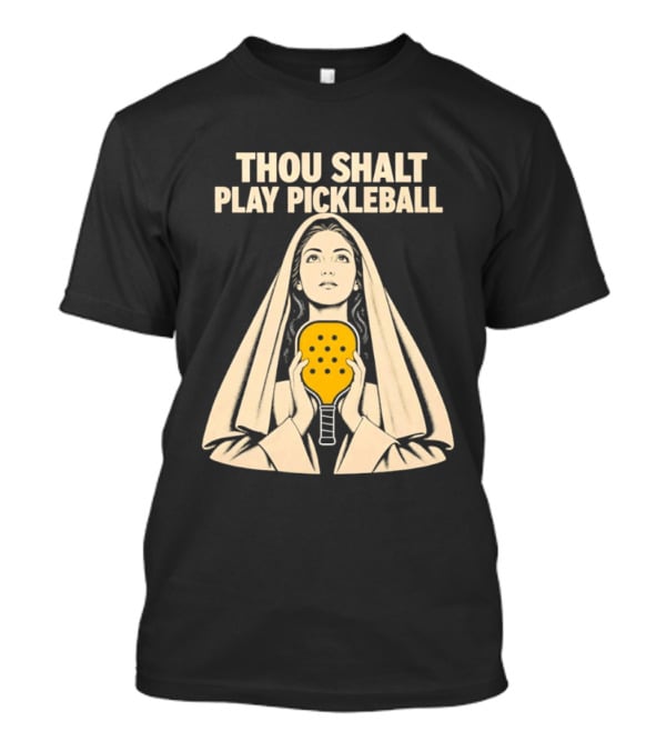 Thou Shalt Play Pickleball Religious Icon Mashup T-Shirt