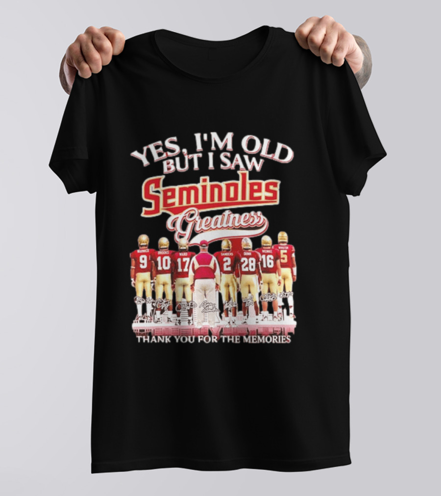 Yes I'm Old But I Saw Seminoles Greatness Thank You For The Memories Football Legends T-Shirt