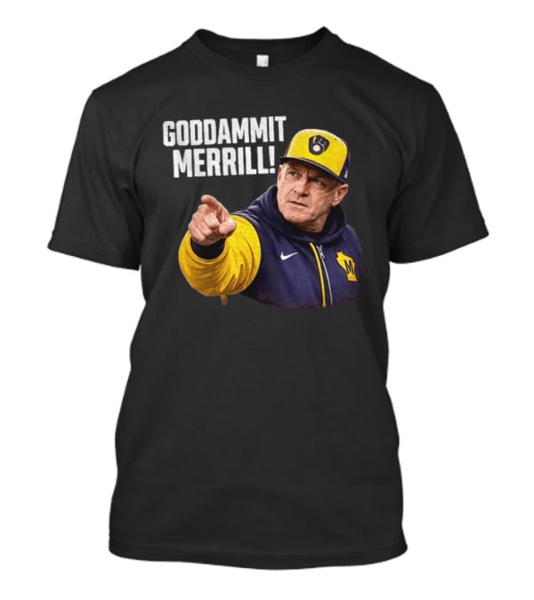 Goddammit Merrill Pat Murphy Milwaukee Baseball Coach T-Shirt