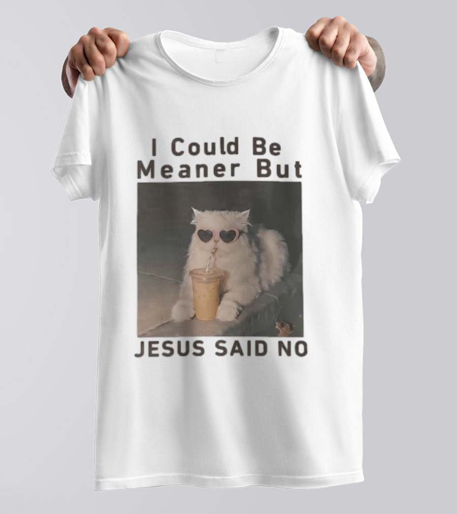 I Could Be Meaner But Jesus Said No White Cat Pink Heart Sunglasses T-Shirt
