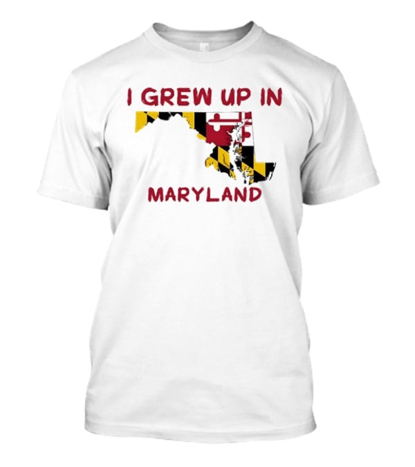 I Grew Up In Maryland State Map Flag T-Shirt