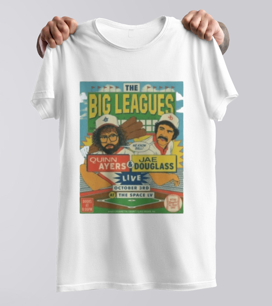 The Big Leagues Quinn Ayers Jae Douglass Live October 3rd The Space LV T-Shirt